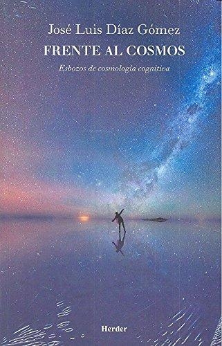 Frente Al Cosmos. Esbozos De Cosmologia Cognitiva