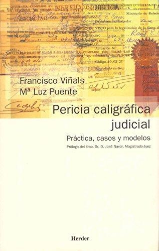 Pericia Caligrafica Judicial. Practica, Casos Y Modelos