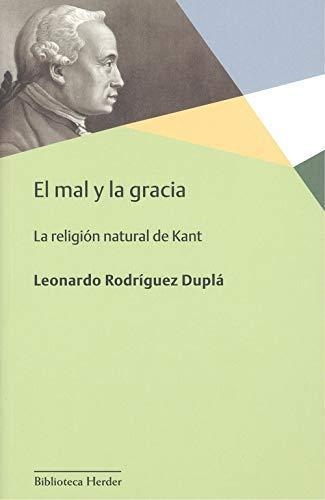 Mal Y La Gracia. La Religion Natural De Kant, El