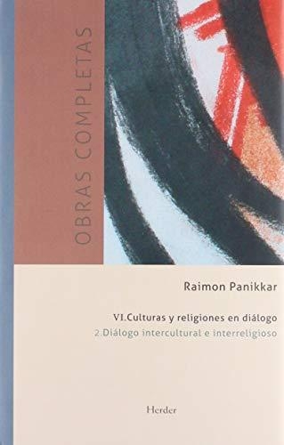 Obras Completas Panikkar (Vi-2) Culturas Y Religiones En Dialogo