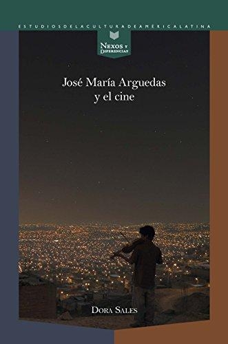Jose Maria Arguedas Y El Cine