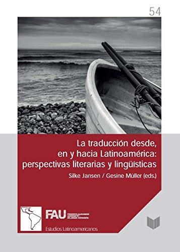 Traduccion Desde En Y Hacia Latinoamerica: Perspectivas Literarias Y Linguisticas, La