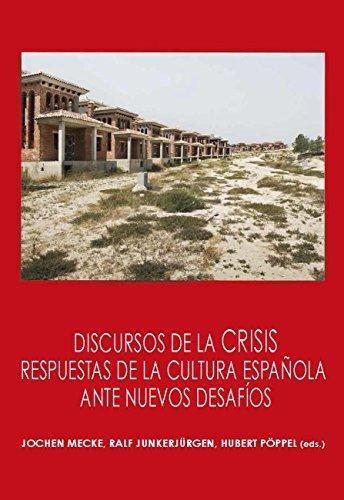 Discursos De La Crisis Respuestas De La Cultura Española Ante Nuevos Dasafios