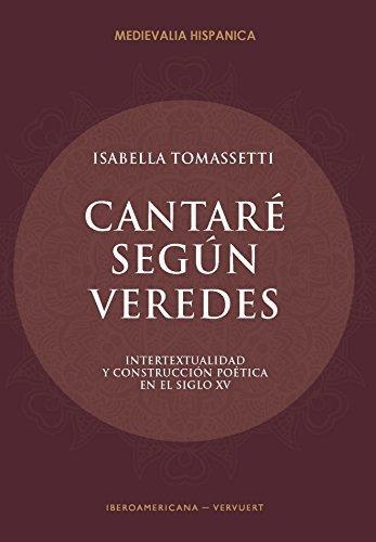 Cantare Segun Veredes. Intertextualidad Y Construccion Poetica En El Siglo Xv