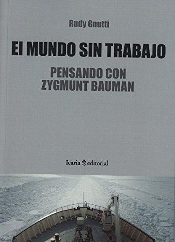 Mundo Sin Trabajo Pensando Con Zygmunt Bauman, El