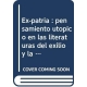 Ex Patria Pensamiento Utopico En Las Literaturas Del Exilio Y La Disapora