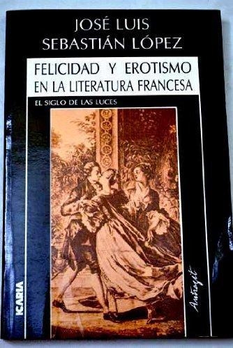 Felicidad Y Erotismo En La Literatura Francesa