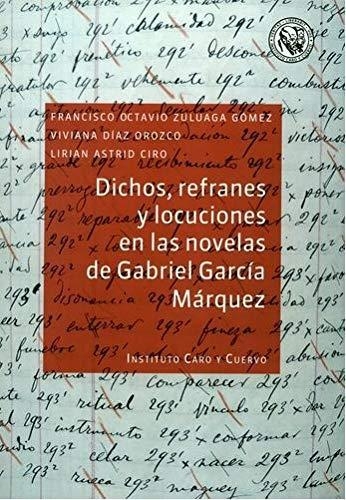 Dichos Refranes Y Locuciones En Las Novelas De Gabriel Garcia Marquez
