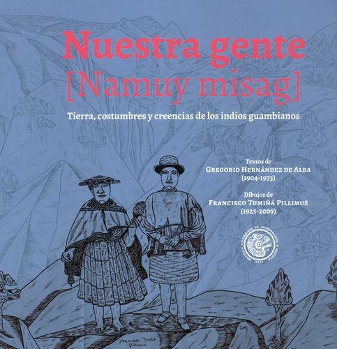 Nuestra Gente Namuy Misag Tierra Costumbres Y Creencias De Los Indios Guambianos