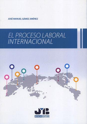 Proceso Laboral Internacional, El