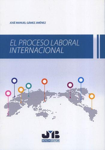 Proceso Laboral Internacional, El