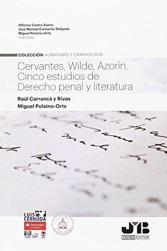 Cinco Estudios De Derecho Penal Y Literatura. Cervantes, Wilde, Azorin