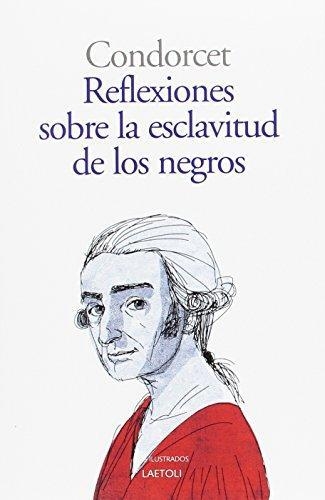 Reflexiones Sobre La Esclavitud De Los Negros