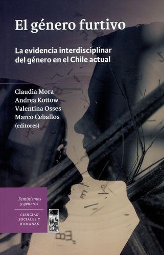 Genero Furtivo. La Evidencia Interdisciplinar Del Genero En El Chile Actual, El