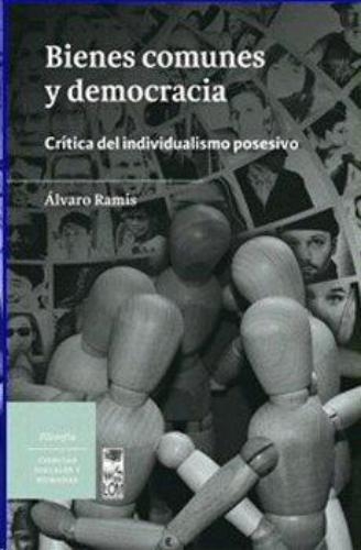 Bienes Comunes Y Democracia Critica Del Individualismo Posesivo