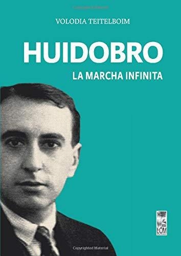 Huidobro La Marcha Infinita