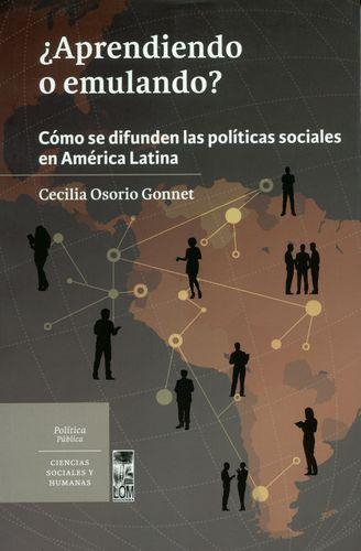 Aprendiendo O Emulando. Como Se Difunden Las Politicas Sociales En America Latina