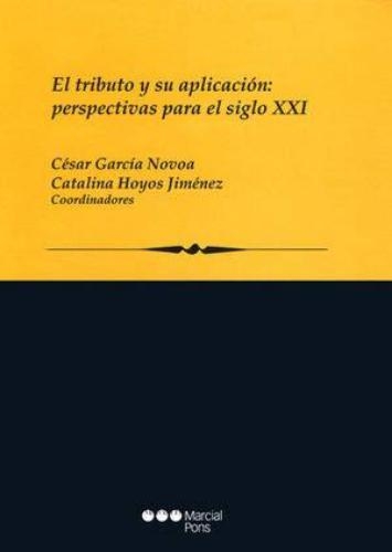 Tributo Y Su Aplicacion (2 Tomos) Perspectivas Para El Siglo Xxi, El