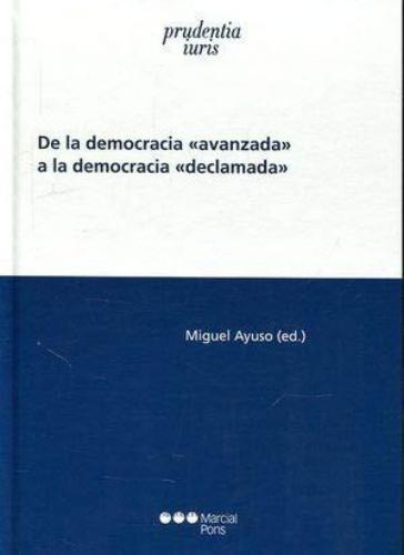 De La Democracia Avanzada A La Democracia Declamada