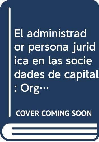 Administrador Persona Juridica En Las Sociedades De Capital, El