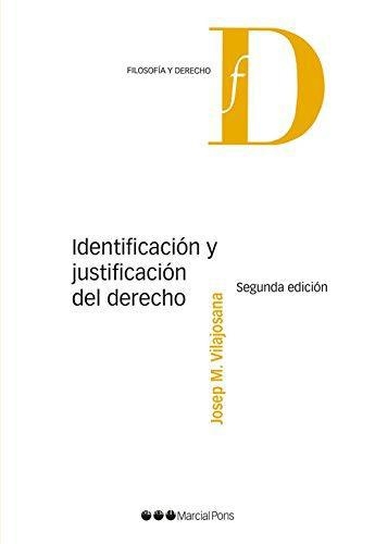 Identificacion Y Justificacion (2ª Ed) Del Derecho