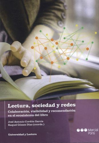 Lectura Sociedad Y Redes. Colaboracion, Visibilidad Y Recomendacion En El Ecosistema Del Libro