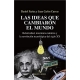 Ideas Que Cambiaron El Mundo Relatividad Mecanica Cuantica Y La Revolucion Tecnologica Del Siglo Xx, Las