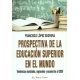 Prospectiva De La Educacion Superior En El Mundo Tendencias Mundiales Regionales Y Escenarios Al 2030