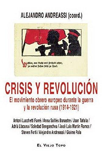 Crisis Y Revolucion El Movimiento Obrero Europeo Durante La Guerra Y La Revolucion Rusa 1914 1921
