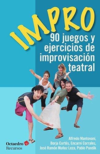 Impro 90 Juegos Y Ejercicios De Improvisacion Teatral