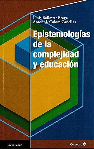 Epistemologias De La Complejidad Y Educacion