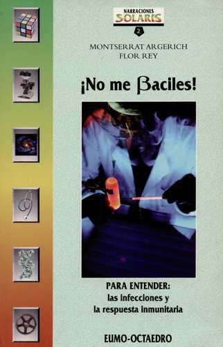 No Me Baciles! (1ª Ed) Para Entender Las Infecciones