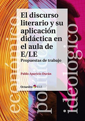 Discurso Literario Y Su Aplicacion Didactica En El Aula De E/Le Propuestas De Trabajo, El
