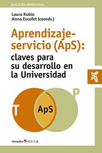 Aprendizaje Servicio (Aps): Claves Para Su Desarrollo En La Universidad
