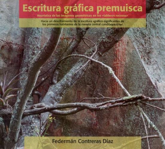 Escritura Grafica Premuisca Heuristica De Las Imagenes Geometricas En Los Tableros Rocosos