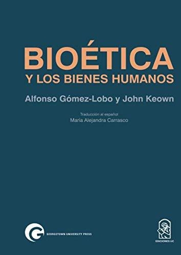 Bioetica Y Los Bienes Humanos