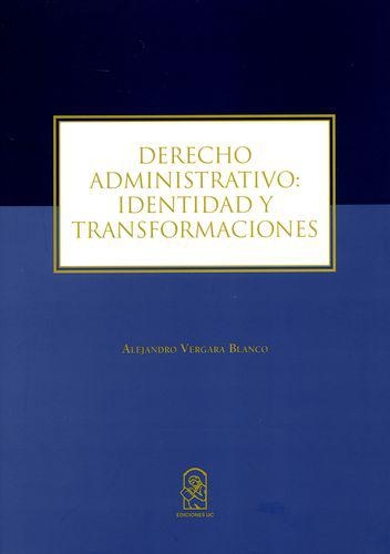 Derecho Administrativo Identidad Y Transformaciones