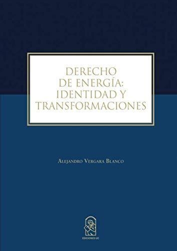 Derecho De Energia Identidad Y Transformaciones