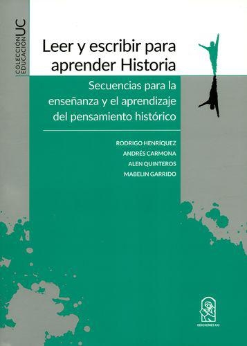 Leer Y Escribir Para Aprender Historia Secuencias Para La Enseñanza Y El Aprendizaje Del Pensamiento Historico