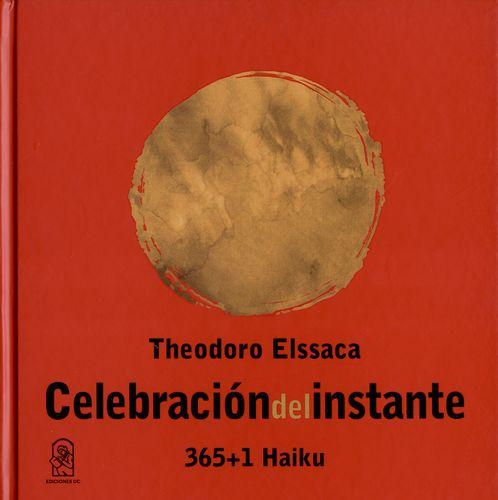 Celebracion Del Instante 365+1 Haiku