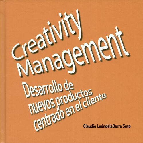 Creativity Management. Desarrollo De Nuevos Productos Centrado En El Cliente