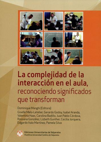 Complejidad De La Interaccion En El Aula Reconociendo Significados Que Transforman, La