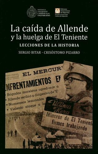 Caida De Allende Y La Huelga De El Teniente Lecciones De La Historia, La