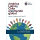 America Latina Y Chile En El Mundo Global Algunas Tendencias En El Siglo Xxi