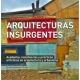 Arquitecturas Insurgentes Academia Resistencias Y Practicas Artisticas En Arquitectura Y Urbanismo