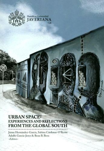 Urban Space Experiences And Reflections From The Global South