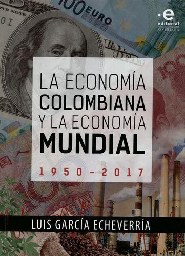 Economia Colombiana Y La Economia Mundial 1950-2017, La