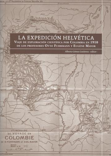 Expedicion Helvetica (+ Cd) (Lujo) Viaje De Exploracion Cientifica Por Colombia En 1910, La