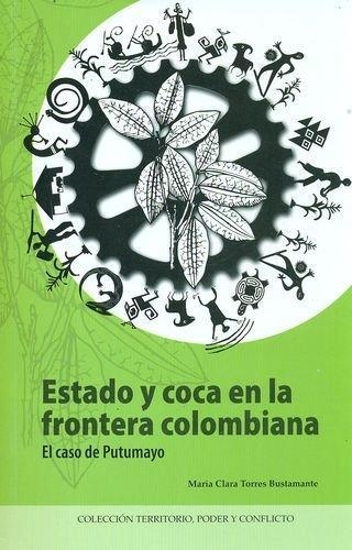 Estado Y Coca En La Frontera Colombiana