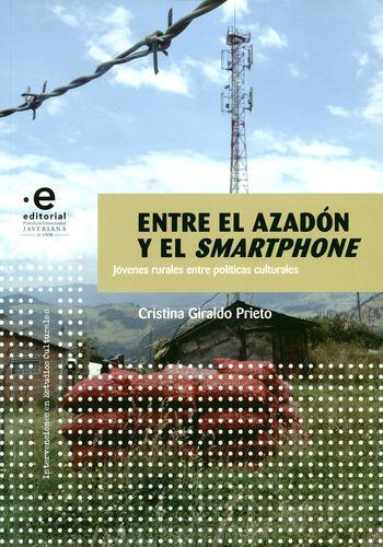 Entre El Azadon Y El Smartphone Jovenes Rurales Entre Politicas Culturales